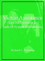 Victim Assistance (Law Enforcement and Judicial System Information) 1414010281 Book Cover