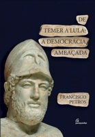 De Temer a Lula - A democracia amea ada (Portuguese Edition) 6584764982 Book Cover