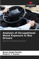 Analysis of Occupational Noise Exposure in Bus Drivers: Objective and Subjective Assessments 6206808378 Book Cover