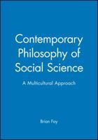 Contemporary Philosophy of Social Science: A Multicultural Approach (Contemporary Philosophy (Cambridge, Mass.), 1,) 1557865388 Book Cover