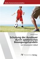 Schulung der Ausdauer durch spielerisches Bewegungshandeln 3639476735 Book Cover