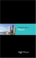 A Hedonist's Guide to Miami (Hedonists Guides) 1905428014 Book Cover