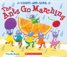 The Ants Go Marching: A Count-and-Sing Book 0545825040 Book Cover