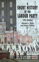 A Short History of the Labour Party, Twelfth edition 0333542673 Book Cover