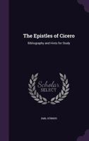 The Epistles of Cicero: Bibliography and Hints for Study 1014871085 Book Cover