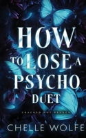 How to Lose a Psycho Duet: A snarky dark romance (Cracked Not Broken) B0CT31JGXN Book Cover