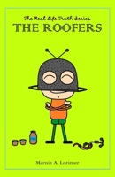 The Real Life Truth Series The Roofers 1068905913 Book Cover