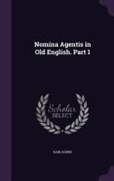 Nomina Agentis in Old English. Part 1 1359230432 Book Cover