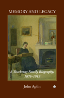 Memory and Legacy (Thackeray Vol 2): A Thackeray Family Biography 1876-1919 0718892259 Book Cover