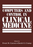 Computers and Control in Clinical Medicine 1461294827 Book Cover