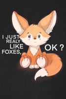 I Just Realy Like foxes ok: A  cool gift to the person that came to your mind right now he might like it. 1650293984 Book Cover