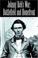 Johnny Reb's War: Battlefield and Homefront 1893114236 Book Cover