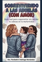 Sobreviviendo a las Abuelas: Con Amor (Spanish Edition) B0HG7RG8GZ Book Cover