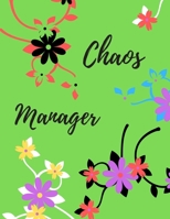 Chaos Manager: Chaos Manager Notebook, Funny Office Humor, Mom Notebook, Funny Mom Gift, Lady Boss Notebook, Chaos Coordinator Gift 1672796547 Book Cover