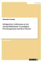 Erfolgreicher Lobbyismus in Der Automobilindustrie. Grundlagen, Forschungsstand Und Best Practice 3668144052 Book Cover