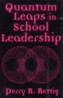 Quantum Leaps in School Leadership 0810842173 Book Cover