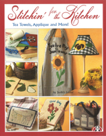 Stitchin' for the Kitchen: Tea Towels, Applique and More! 1574215892 Book Cover