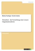 Telearbeit - die Vorstellung einer neuen Organisationsform 3638752550 Book Cover