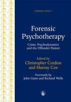 Forensic Psychotherapy: Crime, Pyschodynamics and the Offender Patient (Forensic Focus) 1853026344 Book Cover