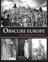Obscure Europe: A photo journey through Europe's most unusual destinations 0982177445 Book Cover