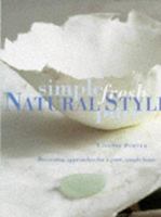 Natural Style: Decorating Approaches for a Pure, Simple Home 1859675921 Book Cover