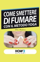 COME SMETTERE DI FUMARE CON IL METODO YOGA (HOW2 Edizioni) 889935684X Book Cover