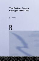Puritan Gentry Besieged 1650-1700 041575576X Book Cover
