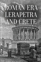 Roman Era: Lerapetra and Crete 1526194260 Book Cover