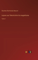 Leçons sur l'électricité et le magnétisme: Tome 1 3385015294 Book Cover