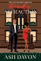 Friendly Attraction (The Love Unlikely Duology) B0GVB85LBL Book Cover