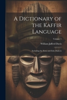 A Dictionary of the Kaffir Language: Including the Xosa and Zulu Dialects; Volume 1 1022054651 Book Cover