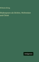 Shakespeare ALS Dichter, Weltweiser Und Christ 3741188921 Book Cover