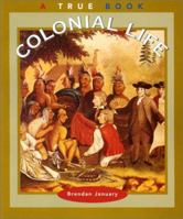 Colonial Life (True Books: American History) 0516271946 Book Cover