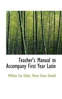 Teacher's Manual to Accompany First Year Latin 1018327975 Book Cover