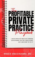 The Profitable Private Practice Playbook: 7 ways private practice owners leave money on the table and how to fix it (EntreMD Business School Library) 1963503031 Book Cover