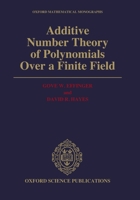 Additive Number Theory of Polynomials Over a Finite Field (Oxford Mathematical Monographs) 019853583X Book Cover