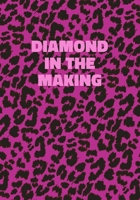 Diamond In The Making: Pink Leopard Print Notebook With Funny Text On The Cover (Animal Skin Pattern). College Ruled (Lined) Journal. Wild Cat Theme with Cheetah Fur Design 1708345086 Book Cover