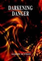 Darkening Danger 0985770910 Book Cover