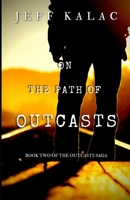 On the Path of Outcasts (The Outcasts Saga Book 2) 1982042621 Book Cover