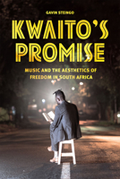 Kwaito's Promise: Music and the Aesthetics of Freedom in South Africa 022636240X Book Cover