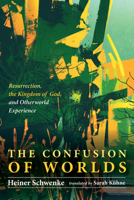 The Confusion of Worlds 1532656025 Book Cover