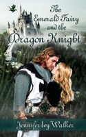 The Emerald Fairy and the Dragon Knight 1509249508 Book Cover