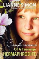 Confessions of a Teenage Hermaphrodite 0985148209 Book Cover