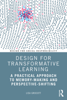 Design for Transformative Learning: A Practical Approach to Memory-Making and Perspective-Shifting 1032246251 Book Cover