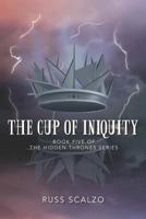 The Cup of Iniquity 1792934742 Book Cover