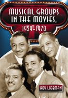 Musical Groups in the Movies, 19291970 0786434848 Book Cover
