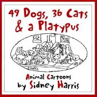 49 Dogs, 36 Cats, & A Platypus: Animal Cartoons 0813527430 Book Cover