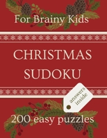 Christmas Sudoku Puzzles for Brainy Kids: Ages 9-12, Sudoku Puzzle Book, 200 Easy Puzzles B08PZPY7TW Book Cover