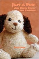 Just a Pup: And Other Poems for Children 1424156408 Book Cover