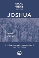 Joshua: Finish Strong! (1) (Stand on the Word Study Guide) 1956454802 Book Cover